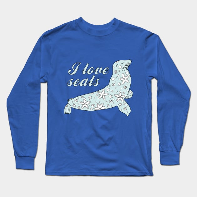 I love seals Long Sleeve T-Shirt by Alina